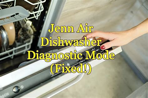 You can add a custom cabinet front to a Bosch <b>dishwasher</b>. . Jenn air dishwasher diagnostic mode